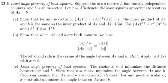 12.3 Least angle property of least squares. Suppose the m × n matrix A has linearly independent columns, and b is an m-vector