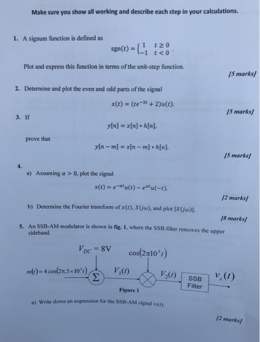 Make sure you show all working and describe each step in your calculations. 1. A signum function is defined as sgn(t) = { 1、1