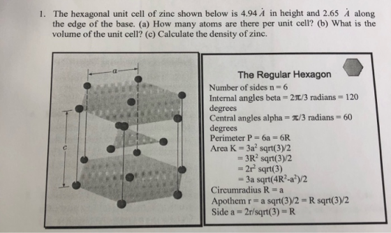 1. The hexagonal unit cell of zinc shown below is 4.94 A in height and 2.65 A along the edge of the base. (a) How many atoms