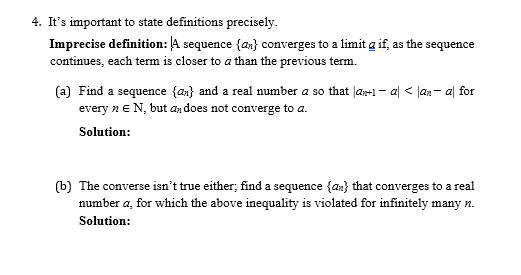 4. Its important to state definitions precisely Imprecise definition: A sequence an} converges to a limit a if, as the seque