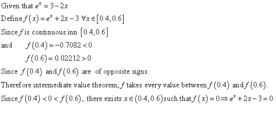 Given that e 3-2x Definef(x)e2x-3 Vx[0.4,0.6] [0.4,0.6 Sincefis continuous inn f(0.4)0.7082 <0 f(0.6) 0.02212>0 Since f(0.4)
