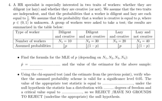 4. A HR specialist is especially interested in two traits of workers: whether they are diligent (or lazy) and whether they ar