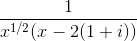 \frac{1}{x^{1/2}(x-2(1+i))}
