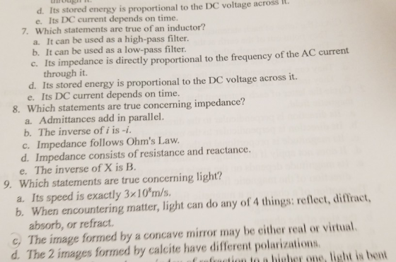 d. Its stored energy is proportional to the DC voltage across I. e. Its DC current depends on time. 7. Which statements are t