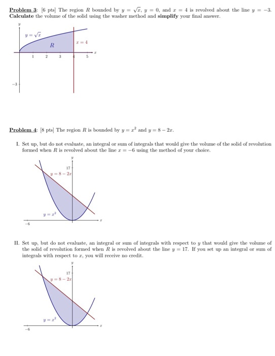 Problem 3 6 pts] The region R bounded by y V, y 0, and 4 is revolved about the line y3 Calculate the volume of the solid usin