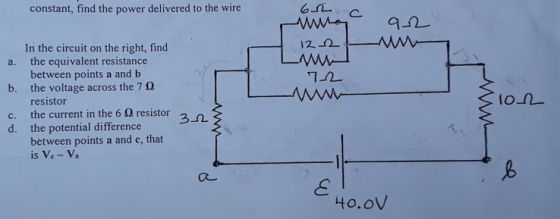 constant, find the power delivered to the wire 9-2 In the circuit on the right, find a. the equivalent resistance between poi