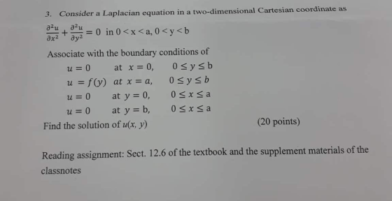 3. Consider a Laplacian equation in a two-dimensional Cartesian coordinate as a2u + ax2 =0 in 0 < x <a, 0 <y <b ay2 Associate