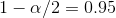 1-\alpha/2 = 0.95