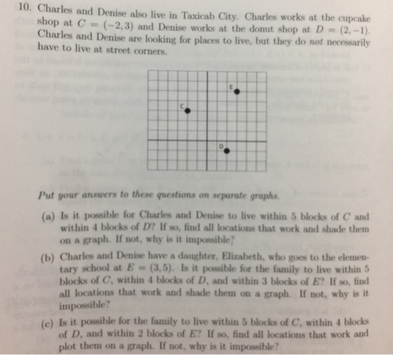 10. Charles and Denise also live in Taxicab City. Charles works at the cupcake D (2,-1 shop at C-(-2,3) and Denise works at t