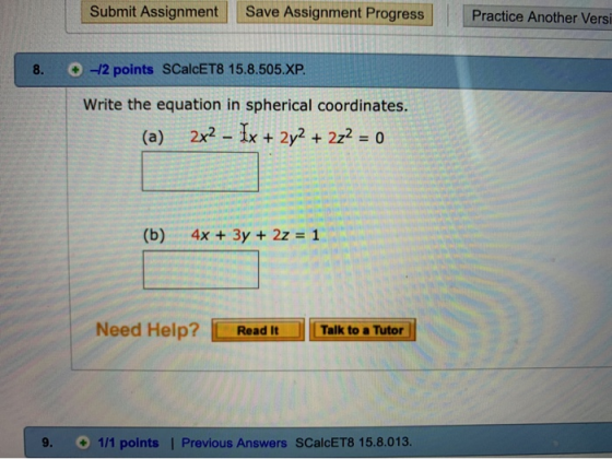 Submit AssignmentSave Assignment Progress Practice Another Versi 8. 12 points SCalcET8 15.8.505.XP Write the equation in sphe