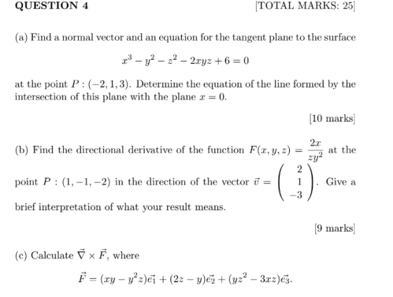 TOTAL MARKS: 25 QUESTION 4 (a) Find a normal vector and an equation for the tangent plane to the surface at the point P: (-2,