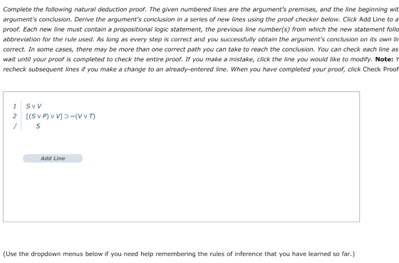 Complete the following natural deduction proof. The given numbered lines are the arguments premises, and the line beginning