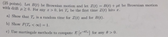 t2s points). Let B(t) be Brownian motion and let zu) with drift u0. For any B()+ ut be Brownian motion t 0, let T be the firs