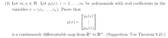 (3) Let m,n E N. Let p(x), i -1, ..., m, be polynomials with real coefficients in the variables -(x,..., rn). Prove that pi(r