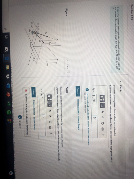 Part A Figure 1 the resultant force acting at A Given that Fa-570 N and Fe = 490 e direction angles of Determine the magnitud