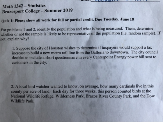 Math 1342-Statistics Brazosport College - Summer 2019 Quiz 1: Please show all work for full or partial credit. Due Tuesday, J