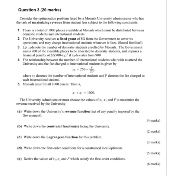 Question 3 (20 marks) Consider the optimization problem faced by a Monash University administrator who has the task of maximi