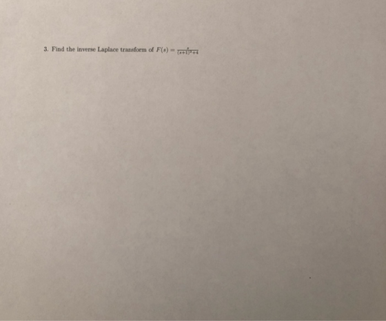 3. Find the inverse Laplace transform of F(s)-