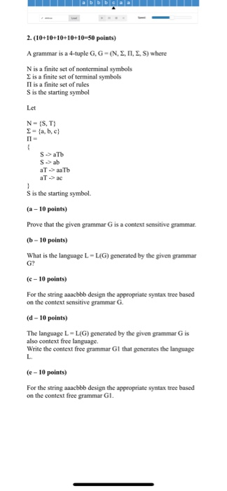 2. (10+10+10+10+10-50 points) Agrammar is a 4-tuple G, G-ON,E,11,L$) where N is a finite set of nonterminal symbols Σ is a fi