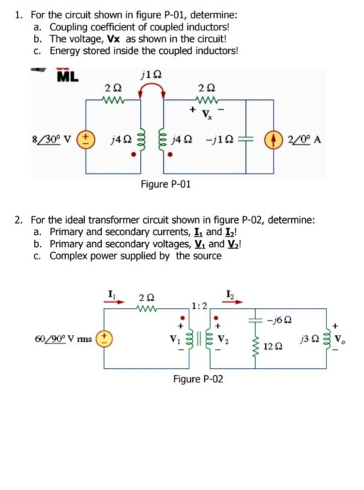 1. For the circuit shown in figure P-01, determine a. Coupling coefficient of coupled inductors! b. The voltage, Vx as shown