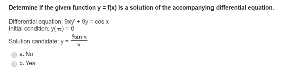 Determine if the given function y- f(x) is a solution of the accompanying differential equation Differential equation: 9xy +