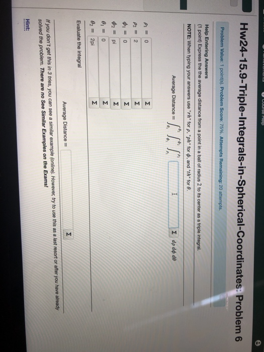 M MMM M M M CUurse Aelp Hw24-15.9-Triple-Integrals-in-Spherical-Coordinates: Problem 6 Problem Value: 1 point(s). Problem Sco