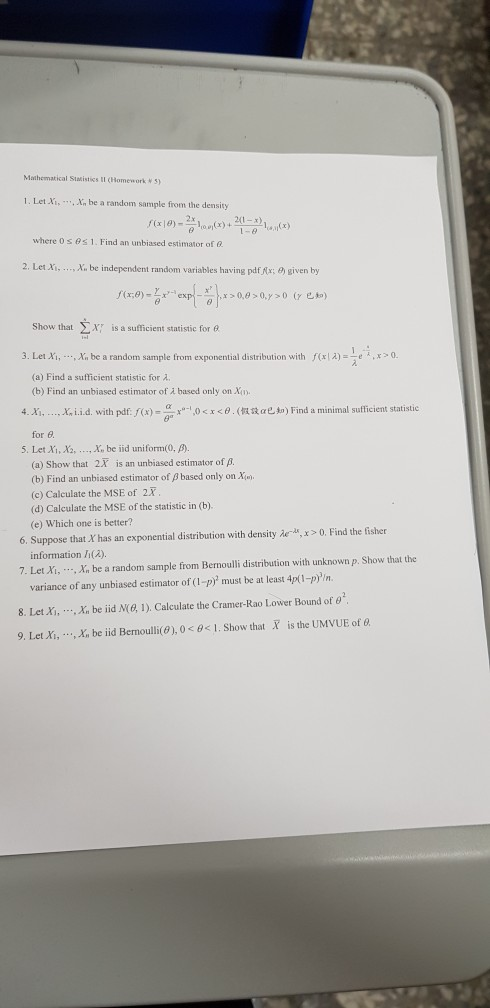 Mathematical Statistics แ (Homework y 5) 1. Let , be a random sample fiom the densit where 0 s θ 1 . Find an unbiased estimat