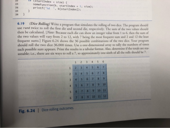 1T (startIndex< size) ( 22 23 someFunction(b, startIndex +1, size); printf(%d , b[startIndex]); 24 25 26 (Dice Rolling) Wri