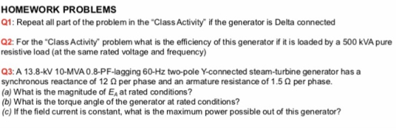 HOMEWORK PROBLEMS Q1: Repeat all part of the problem in the Class Activity if the generator is Delta connected Q2: For the
