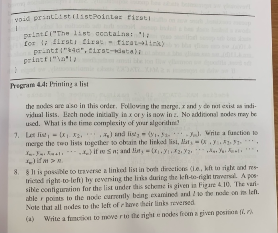 void printlist(listPointer first) printf (The list contains: ) for (; first; first = first→link) printf (%4d, first-data)