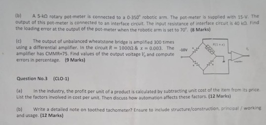 (b) A 5-kn rotary pot-meter is connected to a 0-350 robotic arm. The pot-meter is supplied with 15-V. The output of this pot-