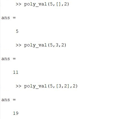 >> poly val(5, [1,2) ans >>poly_val (5, 3,2) ans >> poly val (5, [3,2],2) ans 19