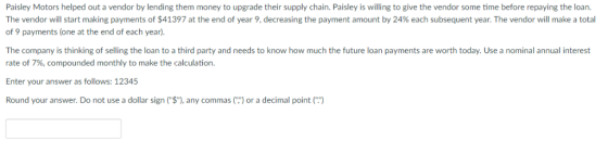 Paisley Motors helped out a vendor by lending them money to upgrade their supply chain. Paisley is willing to give the vendor