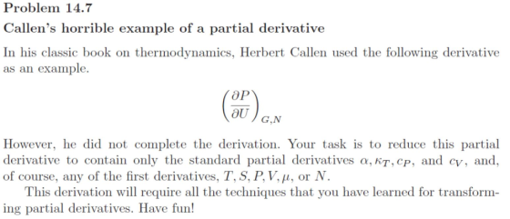 Problem 14.7 Callens horrible example of a partial derivative In his classic book on thermodynamics, Herbert Callen used the