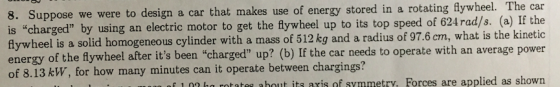 rotating flywheel. The car a car that makes use of energy stored in a we were to design 8. Suppose is charged by using flyw