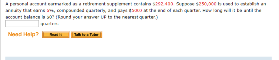 A personal account earmarked as a retirement supplement contains $292,400. Suppose $250,000 is used to establish an annuity t