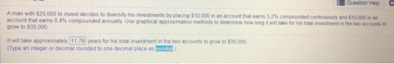 Question Help A man with $20,000 to invest decides to diversify his investments by placing S 10 000 n an account that earns 5