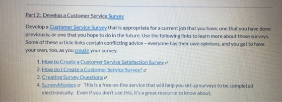 Part 2: Develop a Customer Service Survey Develop a Customer Service Survey that is appropriate for a current job that you ha