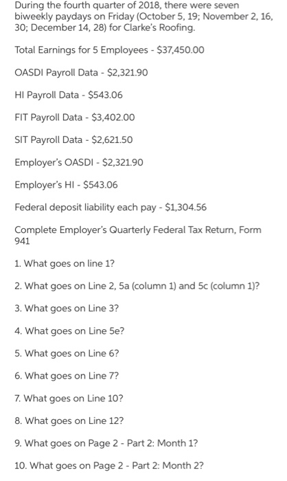 During the fourth quarter of 2018, there were seven biweekly paydays on Friday (October 5, 19; November 2, 16 30; December 14
