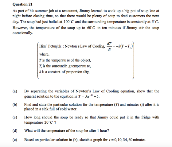 Question 21 As part of his summer job at a restaurant, Jimmy learned to cook up a big pot of soup late at night before closin