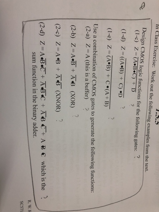 1.5.5 In Class Exercise: Work out the following examples from the text. Design CMOS logic functions for the following gates: