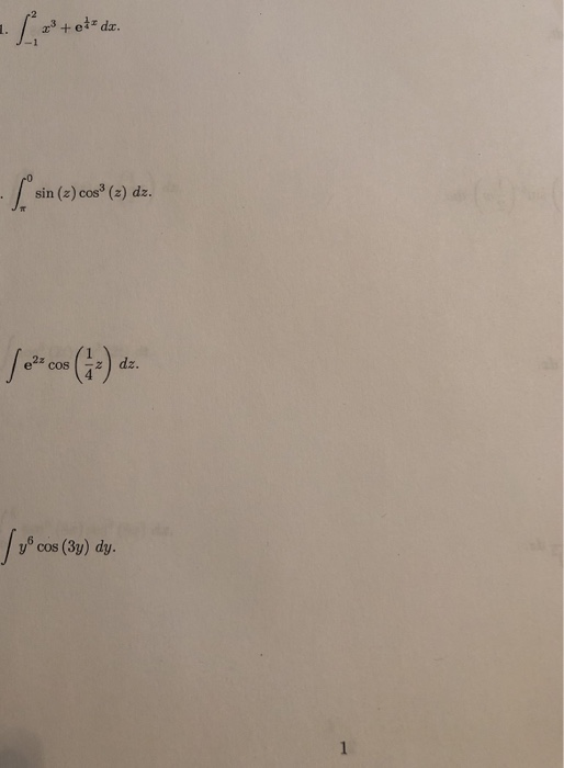 sin (z) cos3 (z) dz. y° cos (3y) dy.