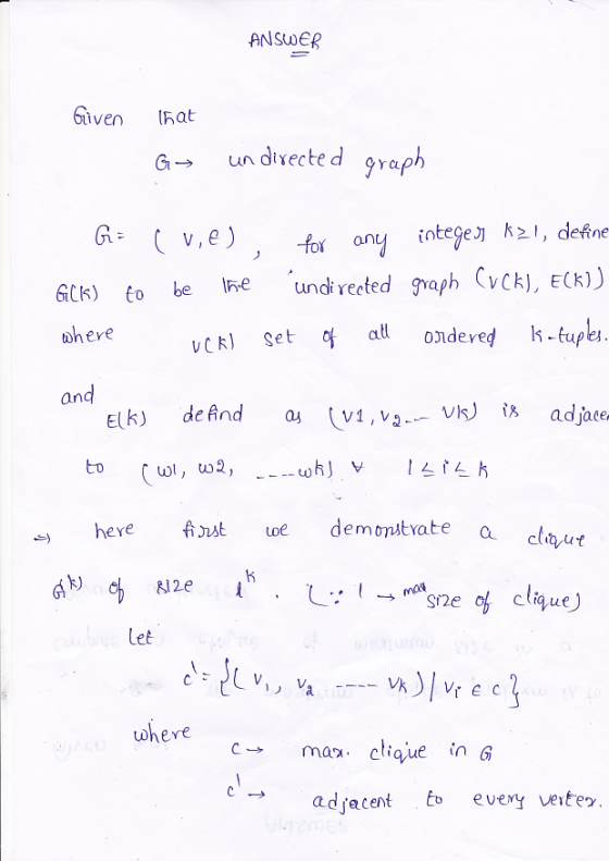 ANSWER Given hat un directed graph G G V,e) intege k, defne fox any graph CvCk), ECk)) u undi rected I6e be GCK) all ondeved