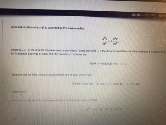 0.0/10,0 Torsional vibration of a shaft is governed by the wave equation, 4 where e(z,t) is the angular displacement (angle o