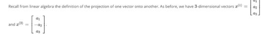 Recall from linear algebra the definition of the projection of one vector onto another. As before, we have 3-dimensional vect