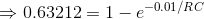 0.63212 1-e-0.01/RC