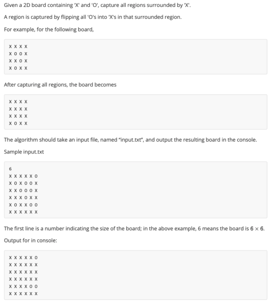 Given a 2D board containing X and O, capture all regions surrounded by X A region is captured by flipping all Os into