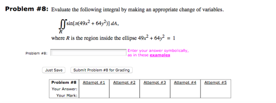Problem # 8: Evaluate the following integral by making an appropriate change of variables. fsinln4ldn where R is the region i