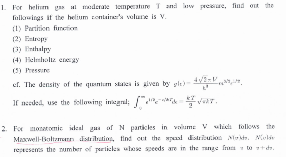 pressure, find out the 1. For helium gas at moderate temperature T and low followings if the helium containers volume is V.