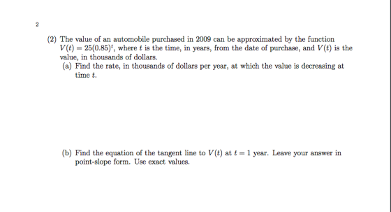(2) The value of an automobile purchased in 2009 can be approximated by the function V(t) 25(0.85), where t is the time, in y